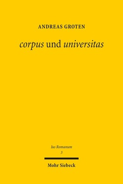 corpus und universitas von Groten,  Andreas