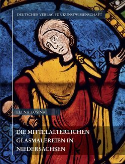 Corpus Vitrearum medii Aevi Deutschland / Die mittelalterlichen Glasmalereien in Niedersachsen von Akademie der Wissenschaften und der Literatur Mainz und des Deutschen Vereins für Kunstwissenschaft, Kosina,  Elena, Scholz,  Hartmut