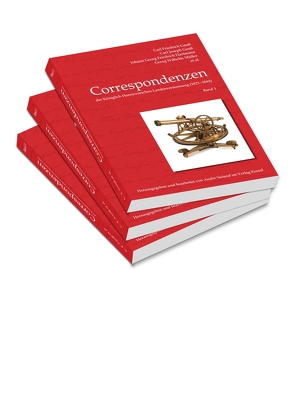 Correspondenzen der Königlich Hannoverschen Landesvermessung von Gauß,  C. J., Gauß,  C.F., Hartmann,  J. G., Müller,  G. W., Sieland,  André