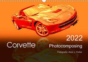 Corvette Photocomposing (Wandkalender 2022 DIN A3 quer) von J. Koller,  Alois