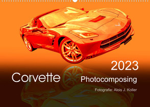 Corvette Photocomposing (Wandkalender 2023 DIN A2 quer) von J. Koller,  Alois