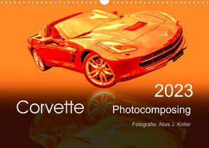 Corvette Photocomposing (Wandkalender 2023 DIN A3 quer) von J. Koller,  Alois