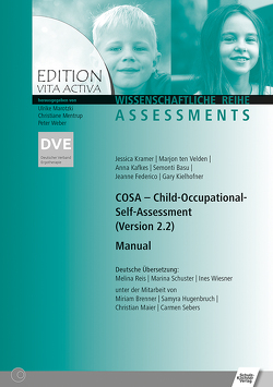 COSA – Child Occupational Self Assessment Manual von Basu,  Semonti, Federico,  Jeanne, Kafkes,  Anna, Kielhofner,  Gary, Kramer,  Jessica, Reis,  Melina, Schuster,  Marina, ten Velden,  Marjon, Wiesner,  Ines