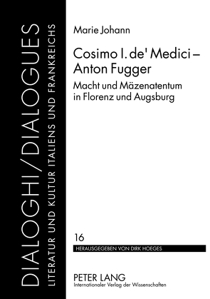 Cosimo I. de’ Medici – Anton Fugger von Steinweg,  Marie Nicoline