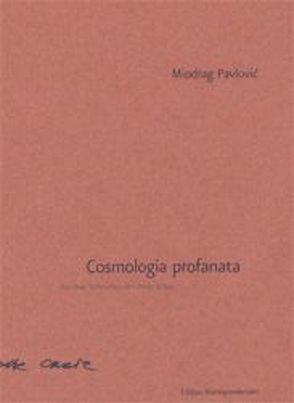 Cosmologia profanata von Pavlović,  Miodrag, Urban,  Peter