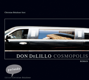 Cosmopolis von Brückner,  Christian, DeLillo,  Don, Heibert,  Frank