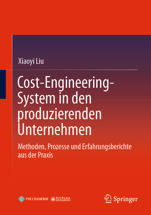 Cost-Engineering-System in den produzierenden Unternehmen von Liu,  Xiaoyi