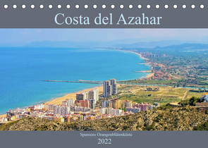 Costa del Azahar – Spaniens Orangenblütenküste (Tischkalender 2022 DIN A5 quer) von LianeM