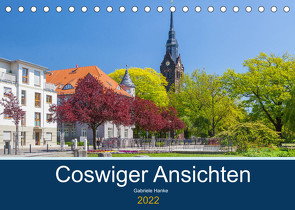 Coswiger Ansichten (Tischkalender 2022 DIN A5 quer) von Hanke,  Gabriele