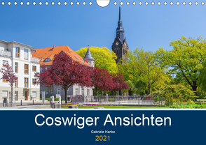 Coswiger Ansichten (Wandkalender 2021 DIN A4 quer) von Hanke,  Gabriele