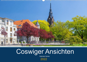 Coswiger Ansichten (Wandkalender 2022 DIN A2 quer) von Hanke,  Gabriele