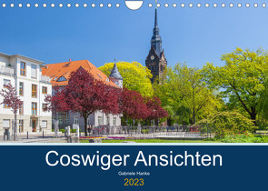 Coswiger Ansichten (Wandkalender 2023 DIN A4 quer) von Hanke,  Gabriele