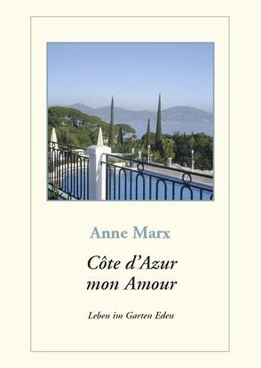 Côte d’Azur mon Amour von Marx,  Anne