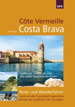 Côte Vermeille, Costa Brava, Katalonien von Frings,  Uli