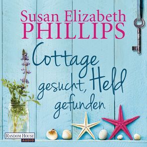 Cottage gesucht, Held gefunden von Geng,  Claudia, Phillips,  Susan Elizabeth, Schmid,  Rike