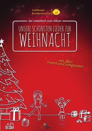 Cottbuser Kindermusical: Unsere schönsten Lieder zur Weihnacht von Bielke,  Detlef, Erle,  Jens-Peter, Fiedelstreich,  Leo, Himpel,  Siegbert, Jank,  Lutz, Karow,  Bianca, Karow,  Torsten, Schubert,  Volker, Thiele,  Gerd, Zibula,  Manja