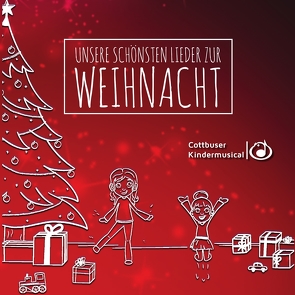 Cottbuser Kindermusical: Unsere schönsten Lieder zur Weihnacht von Bielke,  Detlef, Erle,  Jens-Peter, Fiedelstreich,  Leo, Himpel,  Siegbert, Jank,  Lutz, Karow,  Torsten, Thiele,  Gerd, Zibula,  Manja