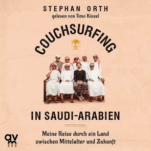 Couchsurfing in Saudi-Arabien von Kinzel,  Timo, Orth,  Stephan