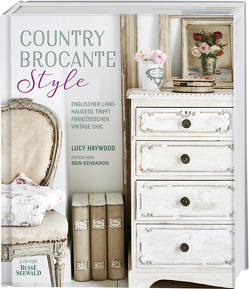 Country Brocante Style von Haywood,  Lucy, Krabbe,  Wiebke