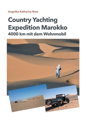 Country Yachting – Expedition Marokko von Katharina Rose,  Angelika, Rose,  Angelika Katharina, Rose,  Guido, Verlag Hamburg,  tredition