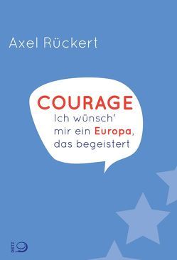 Courage von Rückert,  Axel