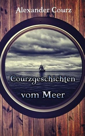 Courzgeschichten vom Meer von Courz,  Alexander