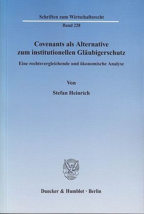 Covenants als Alternative zum institutionellen Gläubigerschutz. von Heinrich,  Stefan