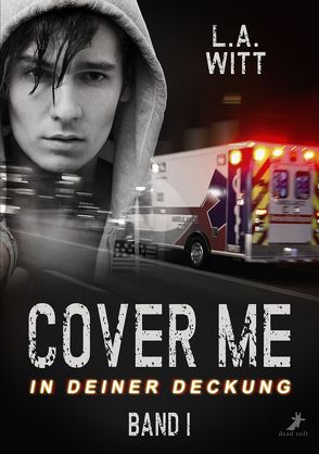 Cover me – In deiner Deckung von Melzer,  Xenia, Witt,  L.A.