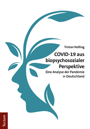 COVID-19 aus biopsychosozialer Perspektive von Nolting,  Tristan