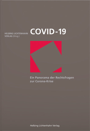 COVID 19 von Angstmann,  Florian, Blesi,  Alfred, Bopp,  Lukas, Brägger,  Benjamin F, Bundi,  Livio, Christ,  Benedict F., Coluccia,  Gianmarco, De Vito Bieri,  Sandra, Diem,  Hans-Jakob, Ehrsam,  Simon, Ezzaini,  Natalja, Fingerhuth,  Thomas, Fuhrer,  Corina, Galli,  Dario, Haefeli,  Andrea, Häner,  Isabelle, Helbing Lichtenhahn Verlag, Henny,  Lukas, Hirsiger,  René, Horni,  Christian, Jäggy,  Moritz, Keist,  Ramona, Keller,  Rebekka, Kieser,  Ueli, Kipfer-Berger,  Jonas, Klett,  Barbara, Lanz Kneissler,  Kathrin, Marti,  Mario, Matteotti,  René, Maurer,  Nicole, Meier,  Barbara, Müller,  Dominique, Müller,  Jürg P, Müller,  Stefan, Murphy,  Anna, Näf,  Markus, Neeser,  Marco, Oetiker,  Christian, Pietruszak,  Thomas, Pikò,  Rita, Raschèr,  Andrea F.G., Rauber,  Martin, Renninger,  Silvia, Rieger,  Sebastian, Roos,  Eveline, Ruppel,  Theresa, Sidibe,  Fatou, Simic,  Aleksandra, Staehelin,  Daniel, Taxer,  Sabine, Trümpler,  Ralph, Uhl,  Laurenz, Uhlig,  Kai-Peter, Uhlmann,  Felix, Verde,  Michel, Vischer,  Markus, Waldmeier,  Jürg, Zumsteg,  Patrice