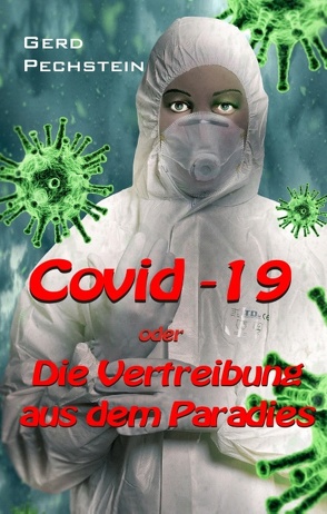 Covid-19 oder Die Vertreibung aus dem Paradies von Pechstein,  Gerd