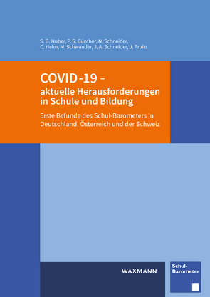 COVID-19 und aktuelle Herausforderungen in Schule und Bildung von Günther,  Paula Sophie, Helm,  Christoph, Huber,  Stephan Gerhard, Pruitt,  Jane, Schneider,  Julia, Schneider,  Nadine, Schwander,  Marius