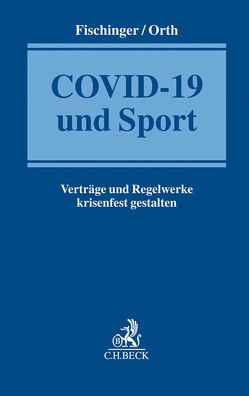 COVID-19 und Sport von Appen,  Jörg von, Brand,  Oliver, Fischinger,  Philipp S., Golücke,  Kai, Jens,  Andreas, Milsch,  Bärbel, Orth,  Jan F., Reiter,  Heiko, Schreiber,  Stefan, Thumm,  Frank