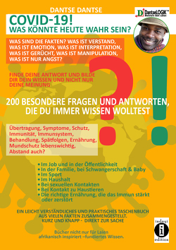 COVID-19! Was könnte heute wahr sein? – Was sind die Fakten? Was ist Verstand? Was ist Emotion? Was ist Interpretation? Was ist Gerücht? Was ist Manipulation? Was ist nur Angst? von Dantse,  Dantse