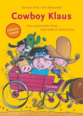 Cowboy Klaus – Das pupsende Pony und andere Abenteuer von Muszynski,  Eva, Teich,  Karsten