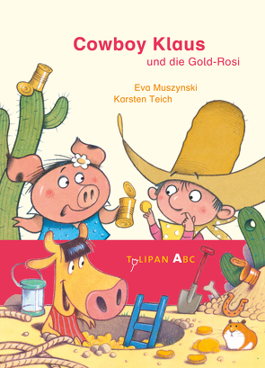 Cowboy Klaus und die Gold-Rosi von Muszynski,  Eva, Teich,  Karsten