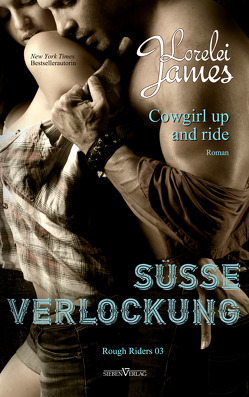 Cowgirl up and ride – Süße Verlockung von James,  Lorelei, Pranga,  Sylvia