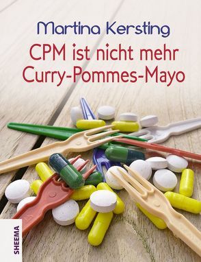 CPM ist nicht mehr Curry-Pommes-Mayo von Kersting,  Martina