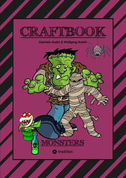 CRAFTBOOK – 100 MONSTER – LUSTIGE SPANNENDE GRUSELIGE VORLAGEN – MALEN – BASTELN – MONSTER – PARTY – SPIEL – RÄTSEL von Andre,  Gabriele, André,  Wolfgang, Hackner,  Anton, Mayrhofer,  Josef, Schediwy,  Werner