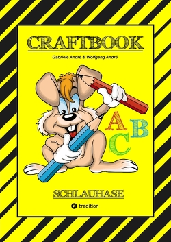 CRAFTBOOK – LESEN LERNEN – MALBUCH – BASTELBUCH – SPIELEBUCH – MOTIVATIONSÜBUNGEN – KREATIVES ZEICHNEN von Andre,  Gabriele, André,  Wolfgang, Hackner,  Anton, Mayrhofer,  Josef, Schediwy,  Werner