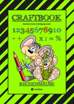 CRAFTBOOK – RECHNEN UND MENGEN LERNEN – MALBUCH – BASTELBUCH – SPIELEBUCH – SPIELETIPPS von Andre,  Gabriele, André,  Wolfgang, Hackner,  Anton, Mayrhofer,  Josef, Schediwy,  Werner