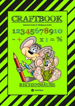 CRAFTBOOK – RECHNEN UND MENGEN LERNEN – MALBUCH – BASTELBUCH – SPIELEBUCH – SPIELETIPPS von Andre,  Gabriele, André,  Wolfgang, Hackner,  Anton, Mayrhofer,  Josef, Schediwy,  Werner