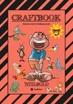 CRAFTBOOK – WITZBOLD – LUSTIGE MOTIVE – AUSMALVORLAGEN – BASTLE FLOTTE FLUGFLITZER – RÄTSEL – BENNY BLEISTIFT von Andre,  Gabriele, André,  Wolfgang, Hackner,  Anton, Mayrhofer,  Josef, Schediwy,  Werner