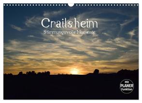 Crailsheim – Stimmungsvolle Momente (Wandkalender 2024 DIN A3 quer), CALVENDO Monatskalender von Sigwarth,  Karin