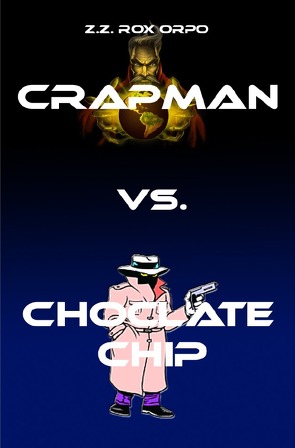 Crapman / Crapman vs. Choclate Chip von Orpo,  Z.Z. Rox