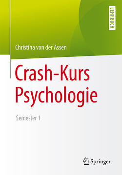 Crash-Kurs Psychologie von von der Assen,  Christina