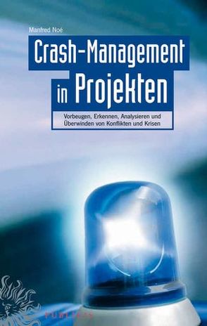 Crash-Management in Projekten von Noé,  Manfred