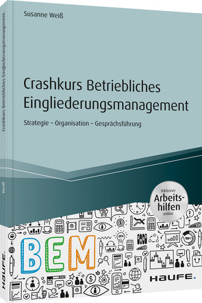 Crashkurs Betriebliches Eingliederungsmanagement von Weiss,  Susanne