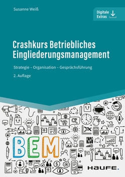 Crashkurs Betriebliches Eingliederungsmanagement von Weiss,  Susanne