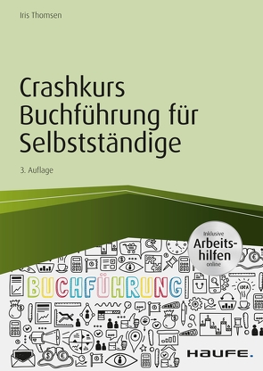 Crashkurs Buchführung für Selbstständige – inkl. Arbeitshilfen online von Thomsen,  Iris